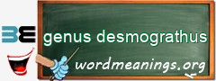 WordMeaning blackboard for genus desmograthus